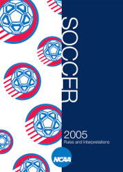 2005 NCAA Men's and Women's Soccer Rules