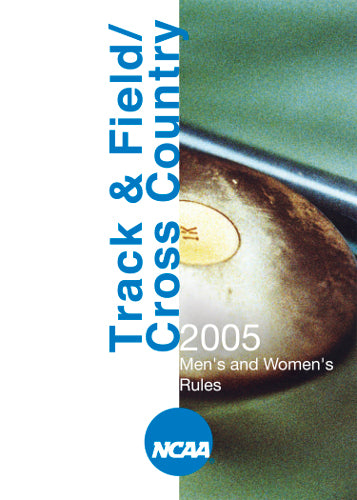 2005 NCAA Men's & Women's Track & Field & Cross Country Rules