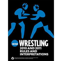 2010-2011 NCAA Wrestling Rules Book (2 Year Publication) Due September 2009