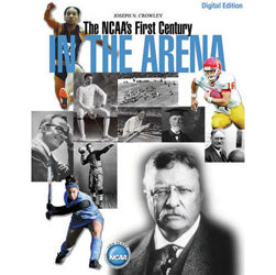 In the Arena:  The NCAA's First Century
