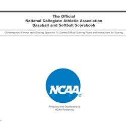 The Official National Collegiate Athletic Association Baseball and Softball Scorebook