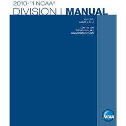2010-2011 NCAA Division I Manual (Due Late Summer/Early Fall 2010)