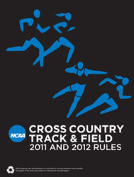 2011-2012 Men's & Womens' Cross Country & Track and Field Rules (2 Year Publication)