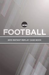 2013 NCAA Football Instant Replay Casebook
