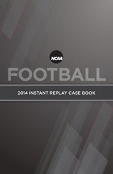 2014 NCAA Football Instant Replay Casebook