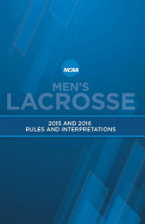 2015 and 2016 Men's Lacrosse Rules and Interpretations