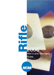2005 NCAA Men's and Women's Rifle Rules