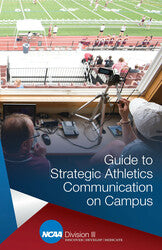 Division III Guide to Strategic Athletics Communication on Campus